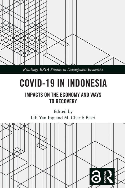 Book cover of COVID-19 in Indonesia: Impacts on the Economy and Ways to Recovery (Routledge-ERIA Studies in Development Economics)