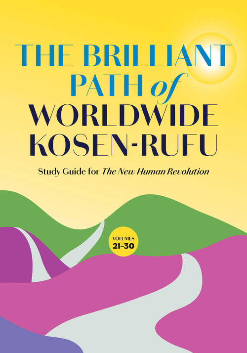 Book cover of The Brilliant Path of Worldwide Kosen-rufu: Study Guide for The New Human Revolution, vols. 21–30