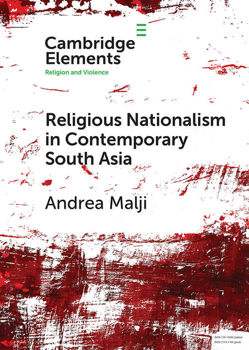 Book cover of Religious Nationalism in Contemporary South Asia (Elements in Religion and Violence)