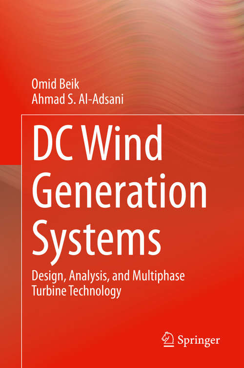 Book cover of DC Wind Generation Systems: Design, Analysis, and Multiphase Turbine Technology (1st ed. 2020)