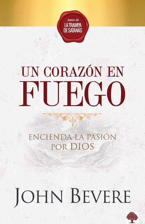 Book cover of Un Corazon de Fuego / A Heart Ablaze: Encienda la pasión por Dios