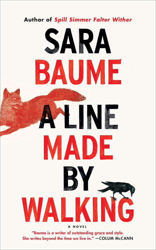 Book cover of A Line Made by Walking: A Novel