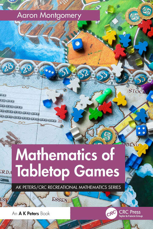 Book cover of Mathematics of Tabletop Games (AK Peters/CRC Recreational Mathematics Series)