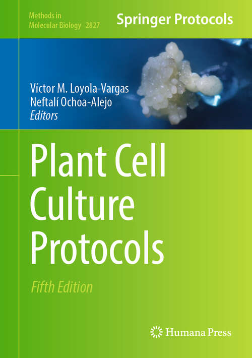 Book cover of Plant Cell Culture Protocols (Fifth Edition 2024) (Methods in Molecular Biology #2827)