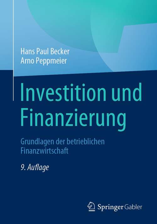 Book cover of Investition und Finanzierung: Grundlagen der betrieblichen Finanzwirtschaft (9. Aufl. 2022)