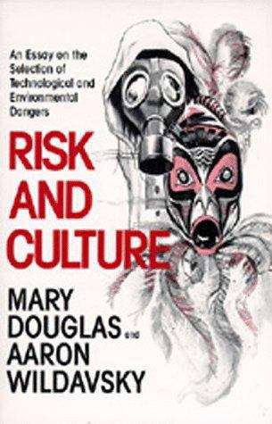 Book cover of Risk and Culture: An Essay on the Selection of Technological and Environmental Dangers