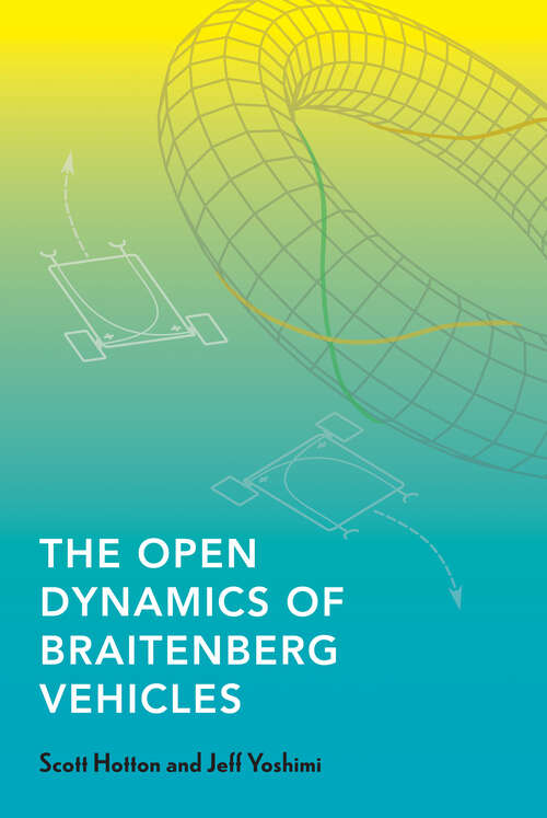 Book cover of The Open Dynamics of Braitenberg Vehicles