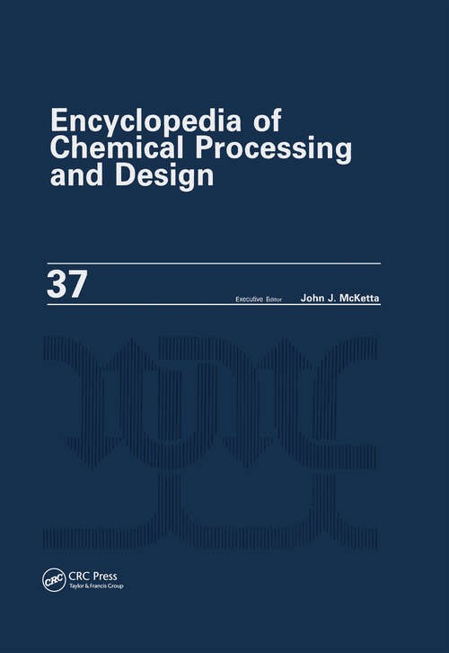Book cover of Encyclopedia of Chemical Processing and Design: Volume 37 - Pipeline Flow: Basics to Piping Design (Chemical Processing And Design Encyclopedia Ser.)