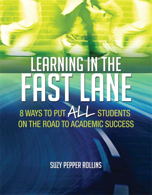 Book cover of Learning In The Fast Lane: 8 Ways To Put All Students On The Road To Academic Success