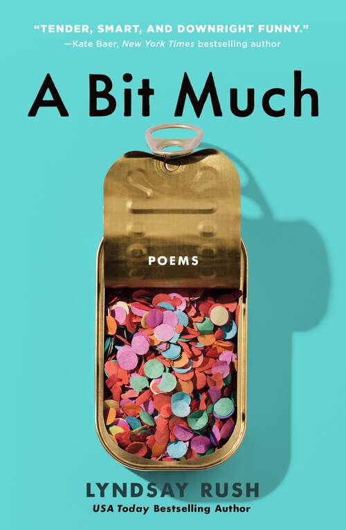 Book cover of A Bit Much: Poems