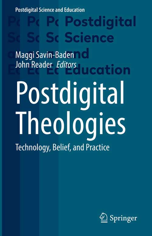 Book cover of Postdigital Theologies: Technology, Belief, and Practice (1st ed. 2022) (Postdigital Science and Education)