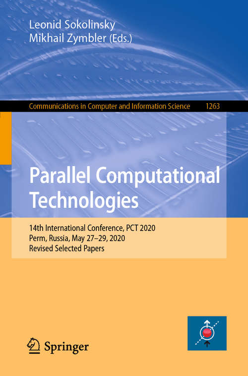 Book cover of Parallel Computational Technologies: 14th International Conference, PCT 2020, Perm, Russia, May 27–29, 2020, Revised Selected Papers (1st ed. 2020) (Communications in Computer and Information Science #1263)