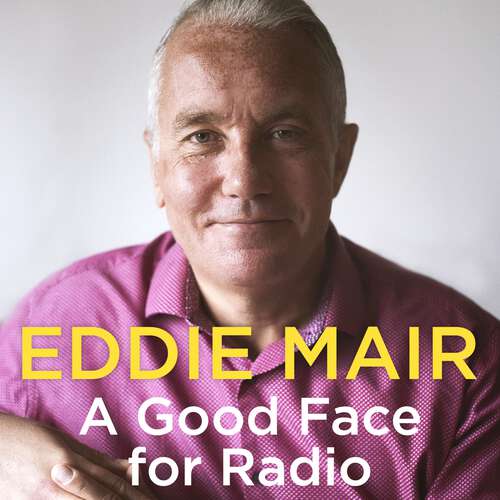 Book cover of A Good Face for Radio: Confessions of a Radio Head
