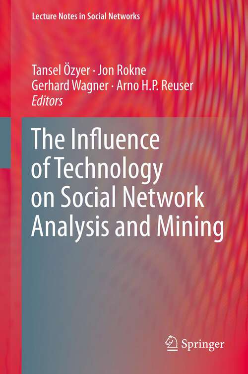 Book cover of The Influence of Technology on Social Network Analysis and Mining