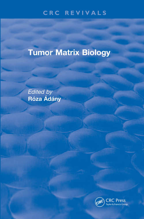 Book cover of Tumor Matrix Biology (CRC Press Revivals)
