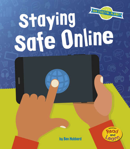 Book cover of Staying Safe Online (Our Digital Planet Ser.)
