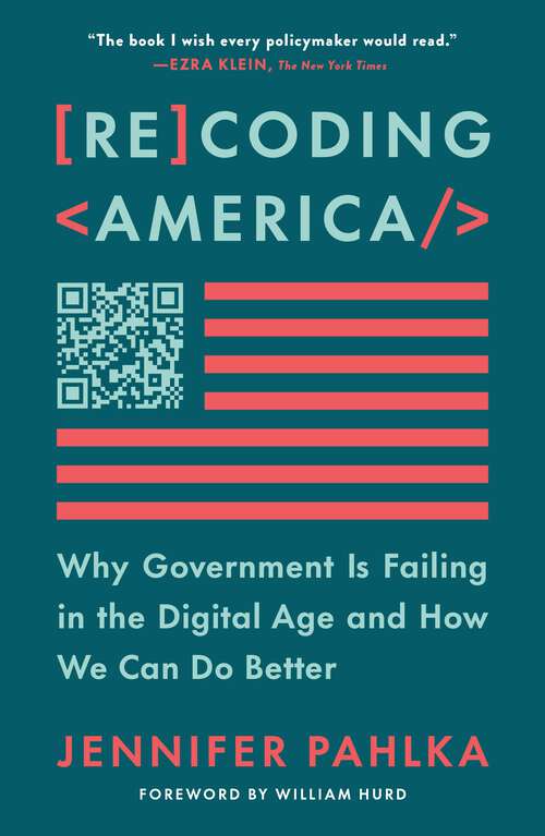 Book cover of Recoding America: Why Government Is Failing in the Digital Age and How We Can Do Better