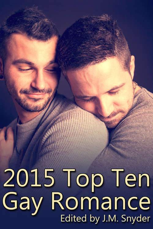 Book cover of 2015 Top Ten Gay Romance (Top Ten Gay Romance #2)