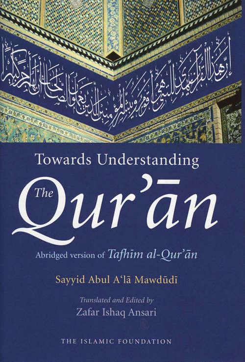 Book cover of Towards Understanding the Qur'an: English Only Edition