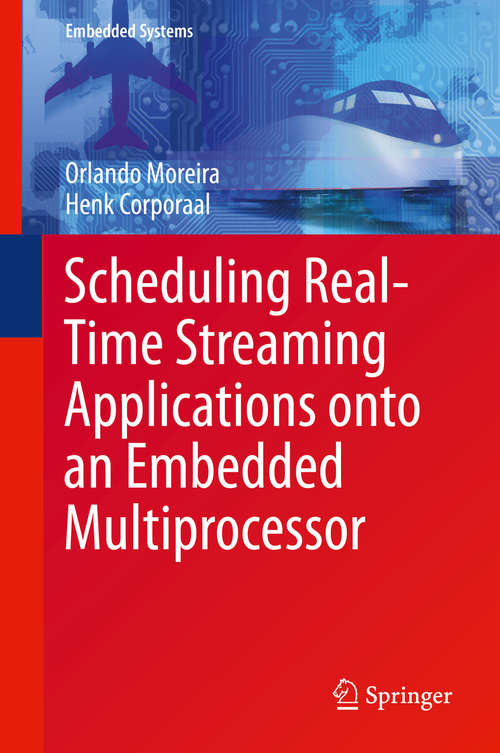 Book cover of Scheduling Real-Time Streaming Applications onto an Embedded Multiprocessor