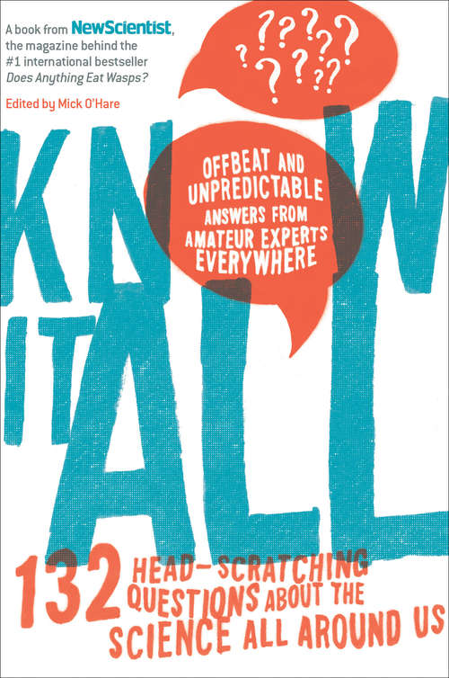 Book cover of Know It All: 132 Head-Scratching Questions About the Science All Around Us