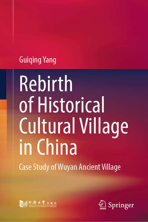 Book cover of Rebirth of Historical Cultural Village in China: Case Study of Wuyan Ancient Village