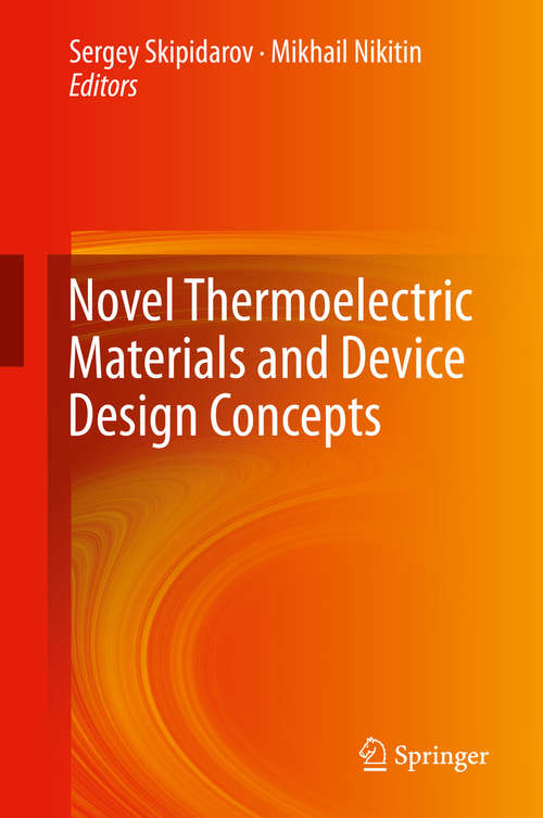 Book cover of Novel Thermoelectric Materials and Device Design Concepts (1st ed. 2019) (Thermoelectric Power Generation Ser.)