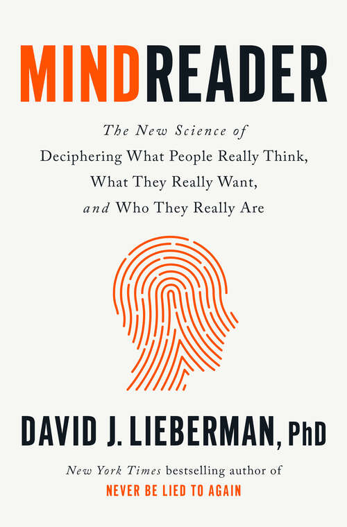 Book cover of Mindreader: The New Science of Deciphering What People Really Think, What They Really Want, and Who They Really Are