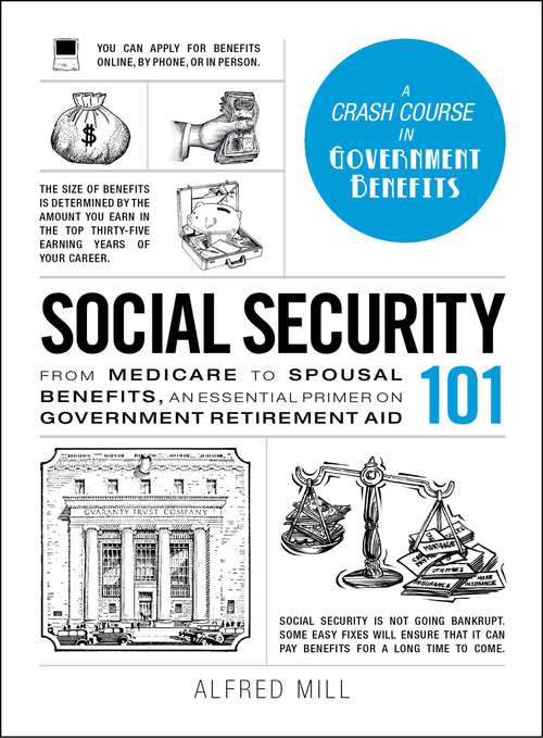 Book cover of Social Security 101: From Medicare to Spousal Benefits, an Essential Primer on Government Retirement Aid (Adams 101 Series)