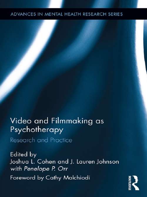 Book cover of Video and Filmmaking as Psychotherapy: Research and Practice (Advances in Mental Health Research #4)