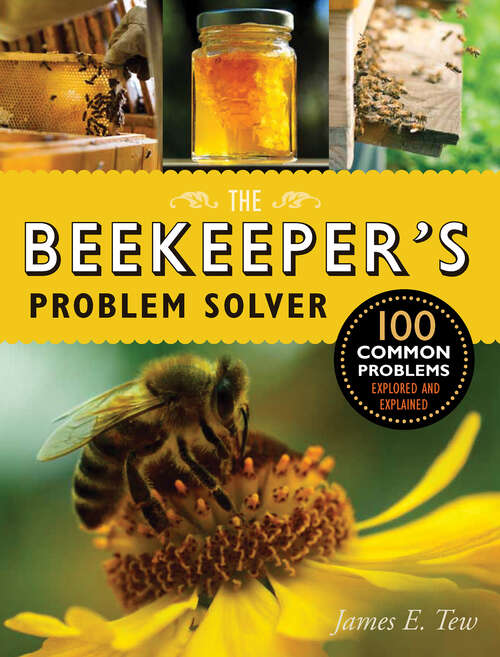 Book cover of The Beekeeper's Problem Solver: 100 Common Problems Explored and Explained