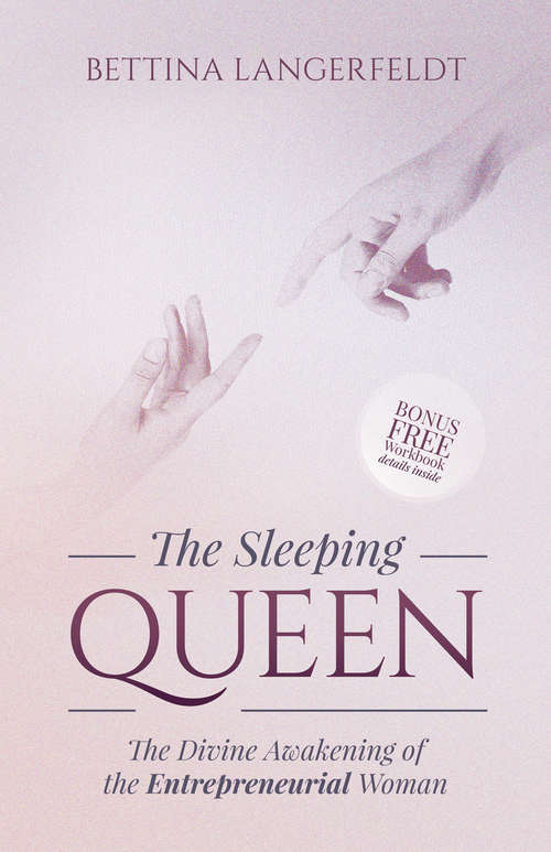 Book cover of The Sleeping Queen: The Divine Awakening of the Entrepreneurial Woman