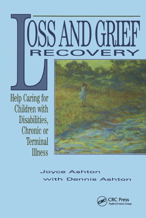 Book cover of Loss and Grief Recovery: Help Caring for Children with Disabilities, Chronic, or Terminal Illness