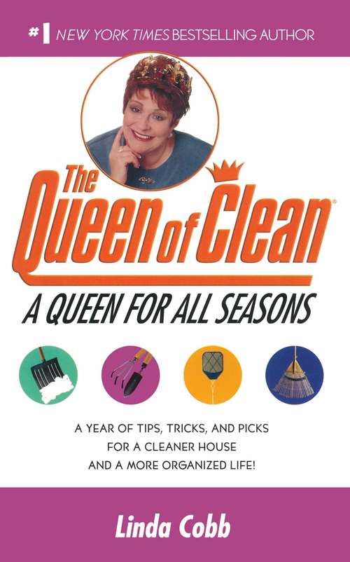 Book cover of A Queen for All Seasons: A Year of Tips, Tricks, and Picks for a Cleaner House and a More Organized Life!