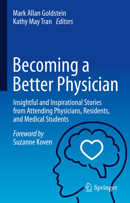 Book cover of Becoming a Better Physician: Insightful and Inspirational Stories from Attending Physicians, Residents, and Medical Students