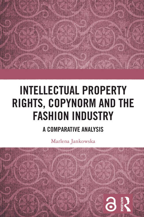 Book cover of Intellectual Property Rights, Copynorm and the Fashion Industry: A Comparative Analysis (1)