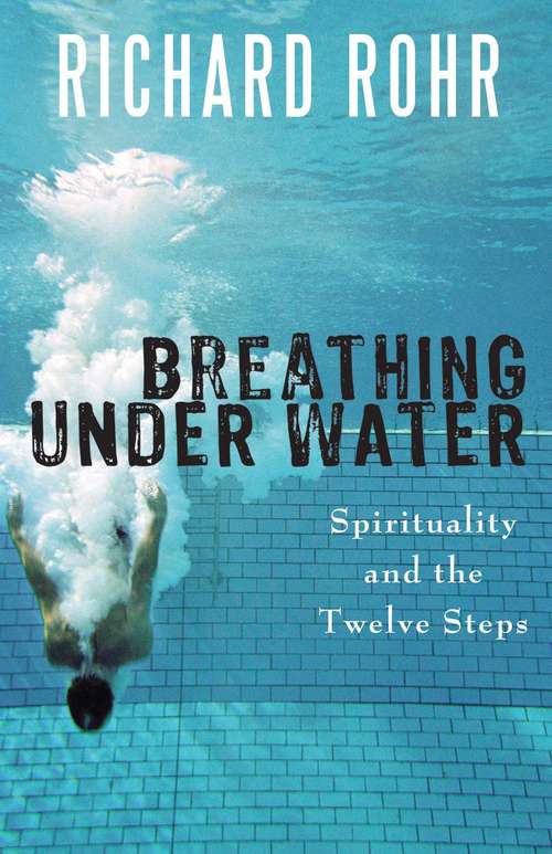 Book cover of Breathing Under Water: Spirituality and the Twelve Steps