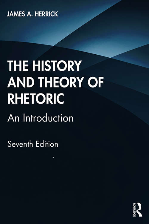 Book cover of The History and Theory of Rhetoric: An Introduction (7)