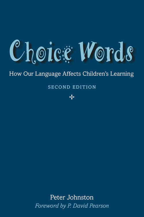 Book cover of Choice Words: How Our Language Affects Children’s Learning