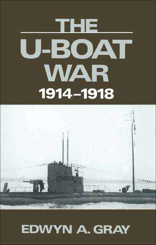 Book cover of The U-Boat War, 1914–1918