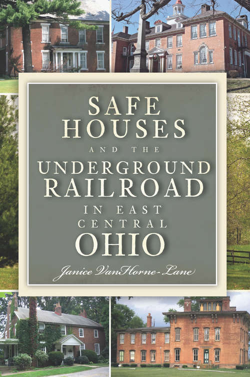 Book cover of Safe Houses and the Underground Railroad in East Central Ohio