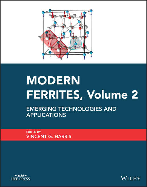 Book cover of Modern Ferrites, Volume 2: Emerging Technologies and Applications (IEEE Press)