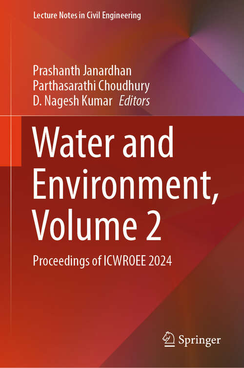 Book cover of Water and Environment, Volume 2: Proceedings of ICWROEE 2024 (Lecture Notes in Civil Engineering #414)