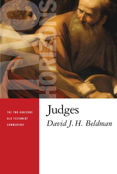 Book cover of Judges: Strategies Of Ending In Judges 17-21 (The Two Horizons Old Testament Commentary (THOTC) #21)