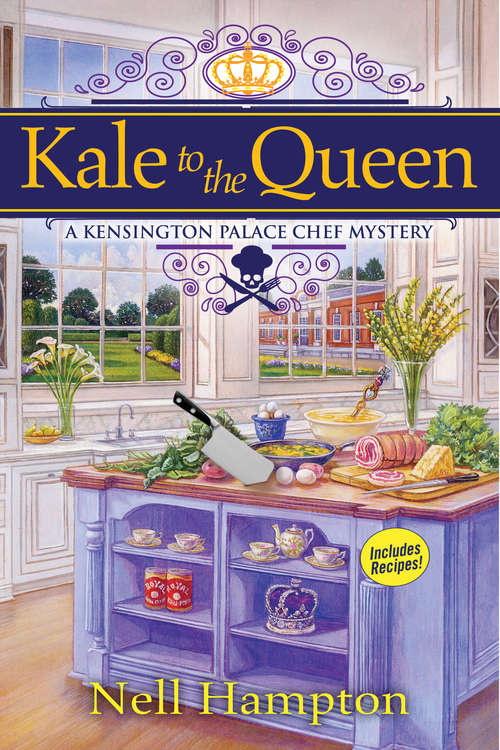 Book cover of Kale to the Queen (A Kensington Palace Chef Mystery #1)