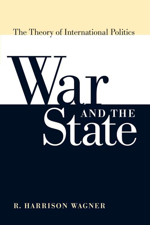 Book cover of War and the State: The Theory of International Politics