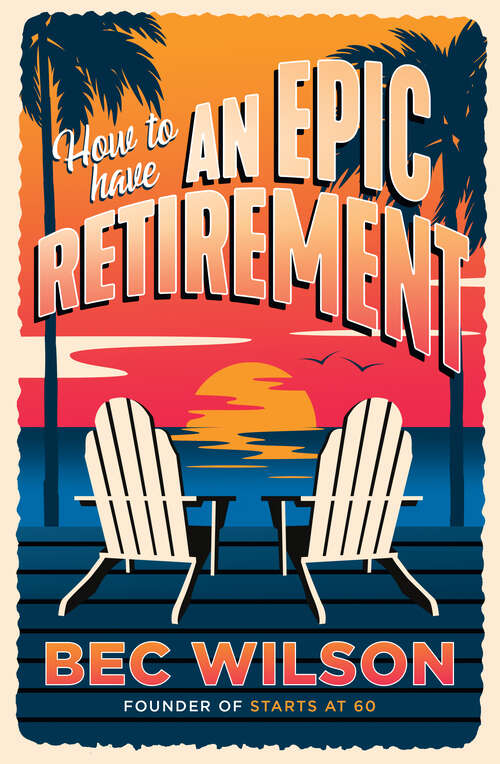 Book cover of How to Have an Epic Retirement