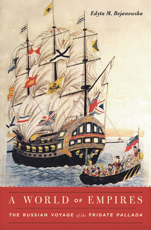 Book cover of A World of Empires: The Russian Voyage of the Frigate Pallada