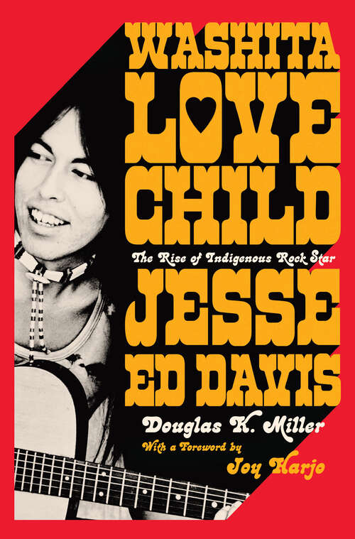 Book cover of Washita Love Child: The Rise of Indigenous Rock Star Jesse Ed Davis