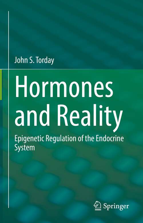 Book cover of Hormones and Reality: Epigenetic Regulation of the Endocrine System (1st ed. 2022)